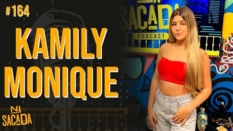 KAMILY MONIQUE NA SACADA PODCAST 164 YouTube