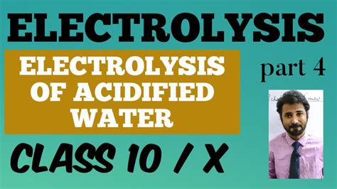 Class X Electrolysis Of Acidified Water Electrolysis Youtube