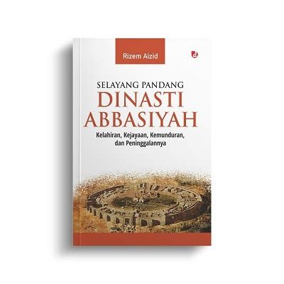 Buku Selayang Pandang Dinasti Islam Umayyah Abbasiyah Ustmaniyah