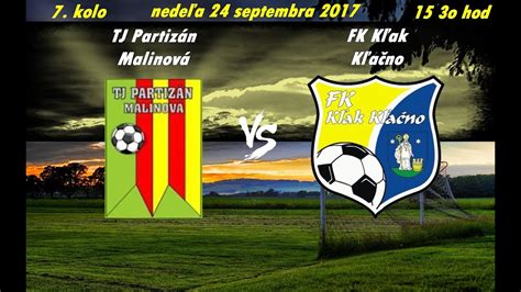 TJ Partizán Malinová FK Kľak Kľačno 3 5 1 1 24 9 2017 YouTube