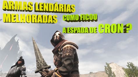 Armas Lend Rias Melhoradas E Como Ficou A Espada De Cron Conan Exiles