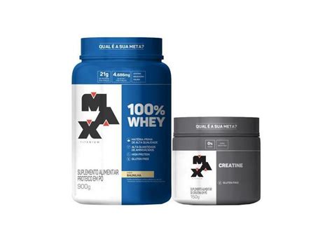 Combo 100 Whey Protein 900g E Creatina Monohidratada 150g Max Titan