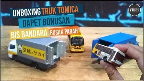 Unboxing Truk Tomica Dapat Bonusan Seharga Bis YouTube