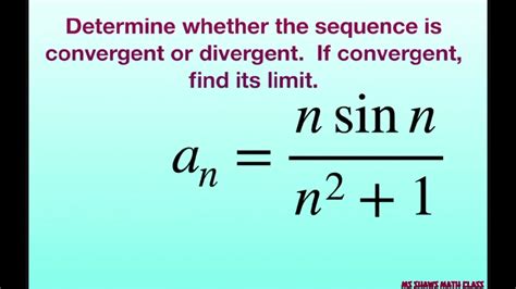 Determine If Sequence Converges Or Diverges If Converges Find Limit