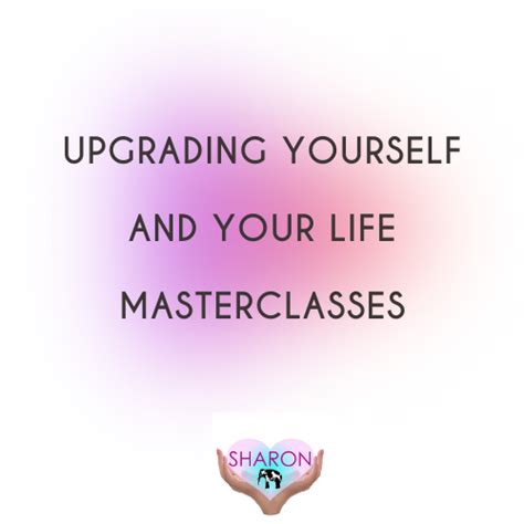 Upgrading Yourself And Your Life Masterclass Series 5 Classes