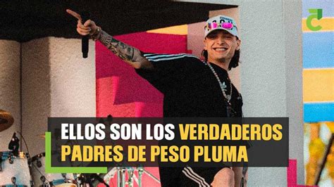 Ellos Son Los Verdaderos Padres De Peso Pluma