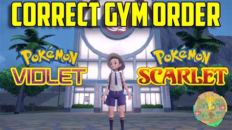 Pokémon Scarlet And Violet Gym Order Correct Gym Order Pokémon