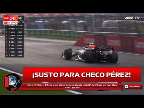 Susto Checo Pérez casi eliminado en Qualy del GP de China va por Max