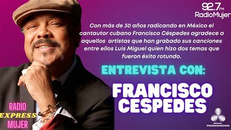 ENTREVISTA A FRANCISCO CÉSPEDES RADIO MUJER EXPRESS YouTube