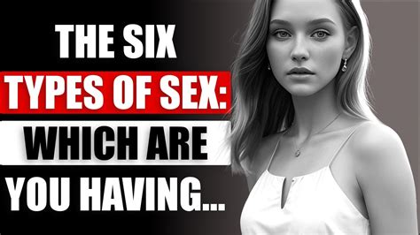 The Six Types Of Sex Which Are You Having Human Behaviour