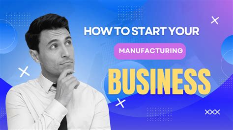 How To Start Manufacturing Business