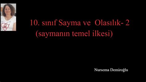 10 SINIF MATEMATİK SAYMA VE OLASILIK SAYMANIN TEMEL İLKESİ YouTube