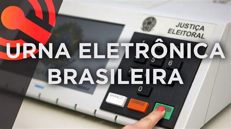 Como Funciona A Urna Eletronica Brasileira Conheca Tecnologias Por Tras