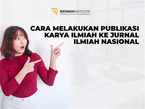 Ridwan Institute Beberkan Cara Mudah Melakukan Publikasi Karya Ilmiah