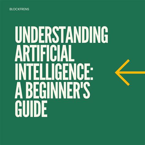 Understanding Artificial Intelligence A Beginners Guide Blockfrens