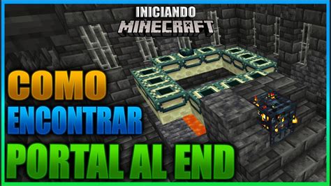 COMO ENCONTRAR EL PORTAL AL FIN DE MINECRAFT STRONGHOLD INICIANDO