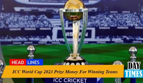 ICC World Cup 2023 Prize Money For Winning Teams