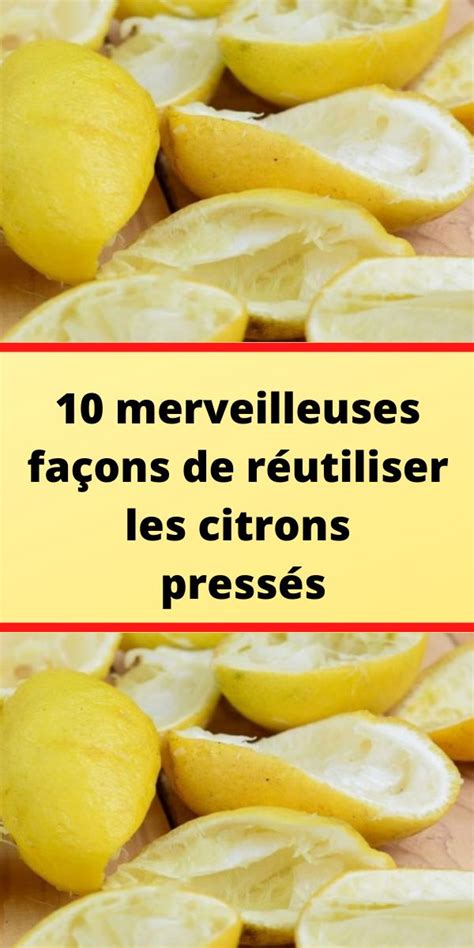 Merveilleuses Fa Ons De R Utiliser Les Citrons Press S Citron