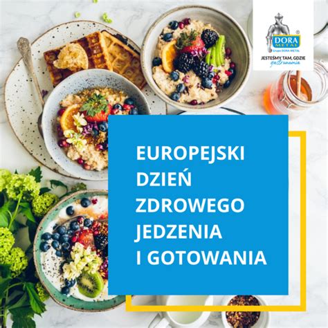 Europejski Dzie Zdrowego Jedzenia I Gotowania Aktualno Ci Dora Metal