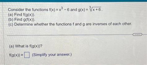 Solved Consider The Functions F X X³ 6 And G X ³√√x