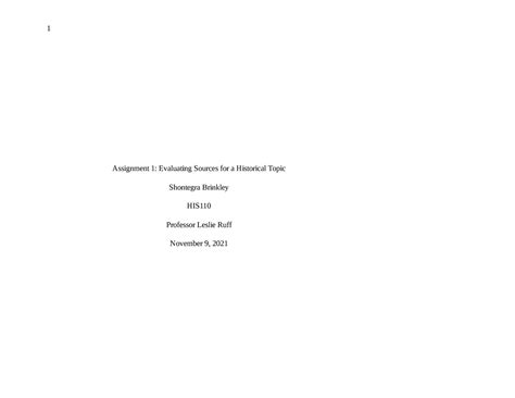 His110 Assignment 1 1 Assignment 1 Evaluating Sources For A Historical Topic Shontegra