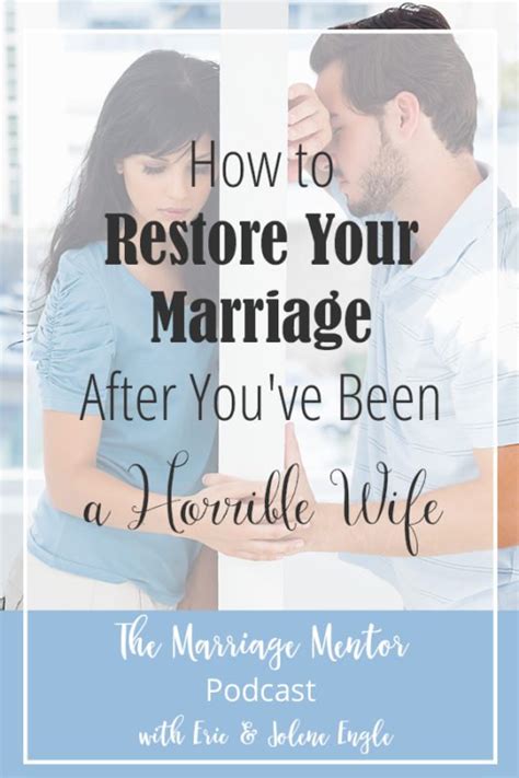 How To Restore Your Marriage After Youve Been A Horrible Wife Jolene Engle