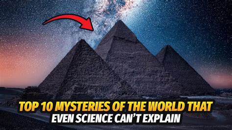 Top 10 Mysteries Of The World That Even Science Can’t Explain Youtube