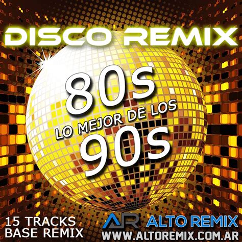 Disco Remix Lo Mejor De Los 80 Y 90 Descarga Directa ALTOREMIX