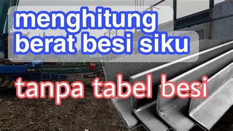 Menghitung Berat Besi Siku Tanpa Tabel YouTube