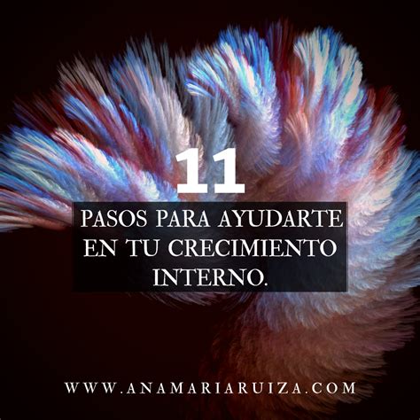 11 Pasos Para Ayudarte En Tu Crecimiento Personal Ana Ruiza Psicología