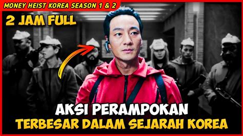 Money Heist Korean Season Full Episode Alur Cerita Film