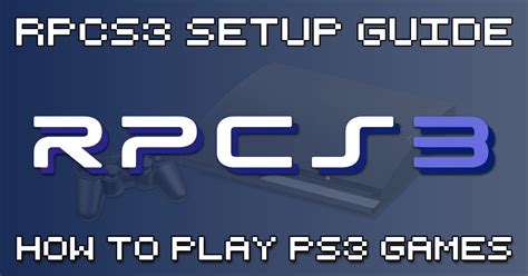 How To Set Up RPCS3 PS3 Emulator How To Retro