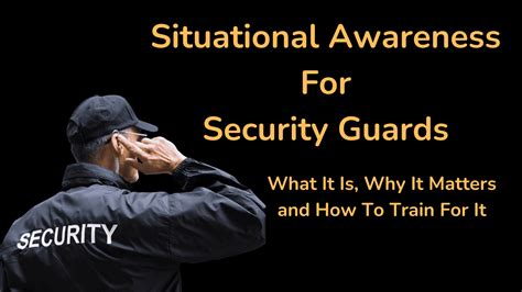 Situational Awareness A Crucial Skill For Security Guards