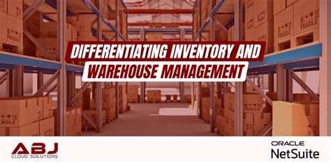 Differentiating Inventory And Warehouse Management Abj Cloud Solutions