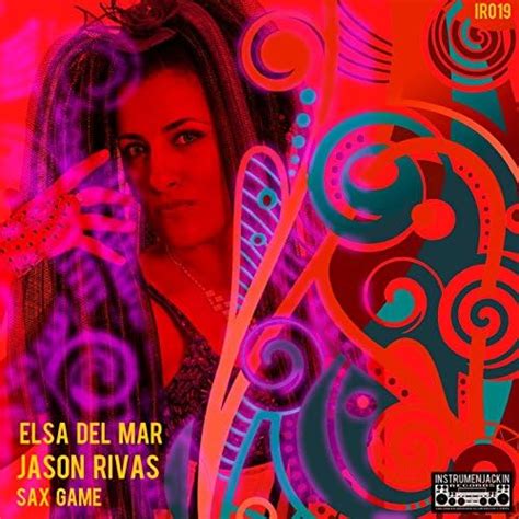 Amazon MusicでElsa Del Mar Jason RivasのSax Gameを再生する