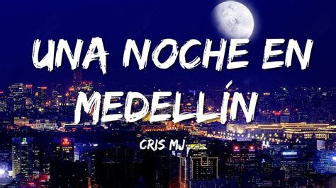 Cris MJ Una Noche En Medellín Letra Lyrics Bad Bunny Shakira