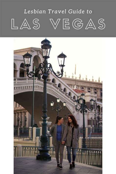 Lesbian Travel Guide To Las Vegas Nevada Lez See The World