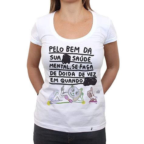 Pelo Bem Da Sua Saúde Mental Camiseta Clássica Feminina El Cabriton