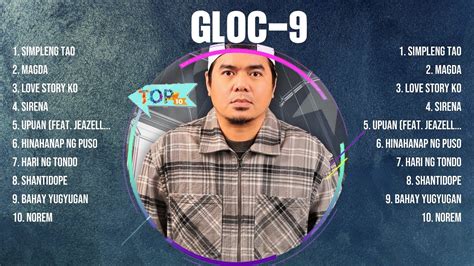 Gloc 9 Greatest Hits Full Album Full Album Top 10 Hits Of All Time