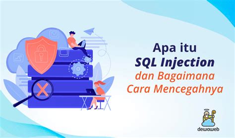 Apa Itu Sql Injection Dan Bagaimana Cara Mencegahnya