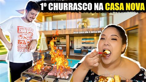 Primeiro Churrasco Na CASA NOVA Jeru E Cheru YouTube