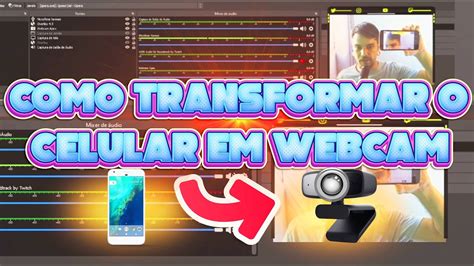 Como Transformar a Câmera do Celular em Webcam para Utilizar no OBS