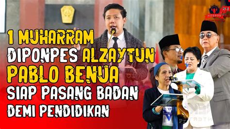 Pablo Benua Siap Pasang Badan Muharram Di Ponpes Alzaytun