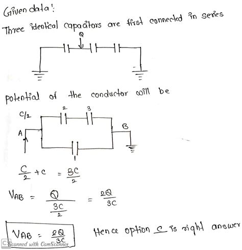 Three Identical Capacitors Are First Connected In Series And Then First