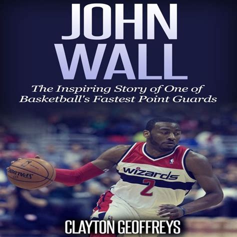 John Wall The Inspiring Story Of One Of Basketballs Fastest Point