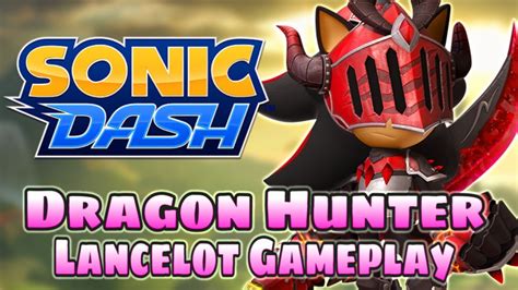 Dragon Hunter Lancelot Gameplay Fully Upgraded Sonic Dash Youtube