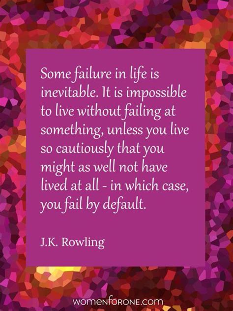 Some Failure In Life Is Inevitable It Is Impossible To Live Without