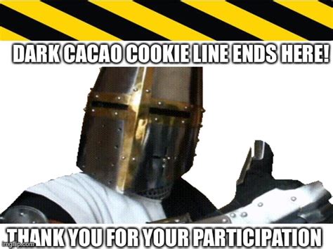 Dark Cacao Cookie Line Ends Here Imgflip