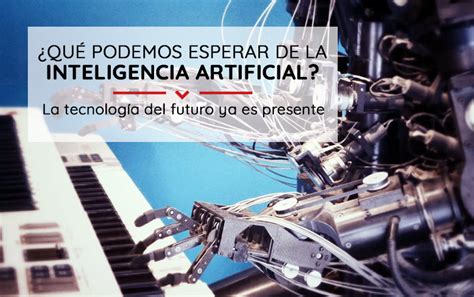 Qué podemos esperar de la inteligencia artificial Diseño y