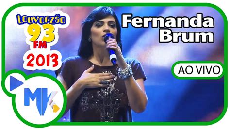 Fernanda Brum Apresentação Completa no Louvorzão 2013 Ao Vivo YouTube